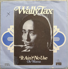Load image into Gallery viewer, Outsiders (Wally Tax) - It Ain&#39;t No Use