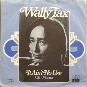 Outsiders (Wally Tax) - It Ain't No Use