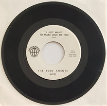 Load image into Gallery viewer, Soul Agents - I Just Want To Make Love To You