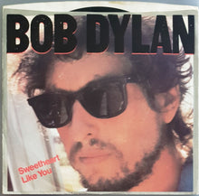 Load image into Gallery viewer, Bob Dylan - Sweetheart Like You