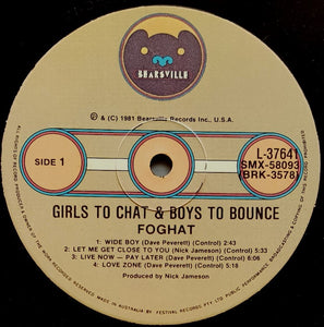 Foghat  - Girls To Chat & Boys To Bounce