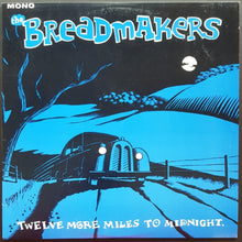 Load image into Gallery viewer, Breadmakers  - Twelve More Miles To Midnight