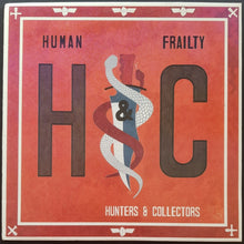 Load image into Gallery viewer, Hunters &amp; Collectors  - Human Frailty