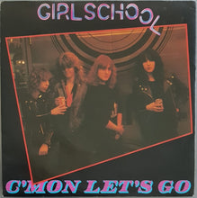 Load image into Gallery viewer, Girlschool - C&#39;mon Let&#39;s Go