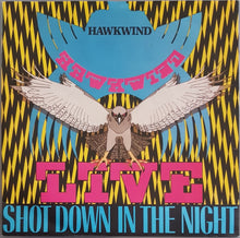 Load image into Gallery viewer, Hawkwind - Shot Down In The Night (LIVE)