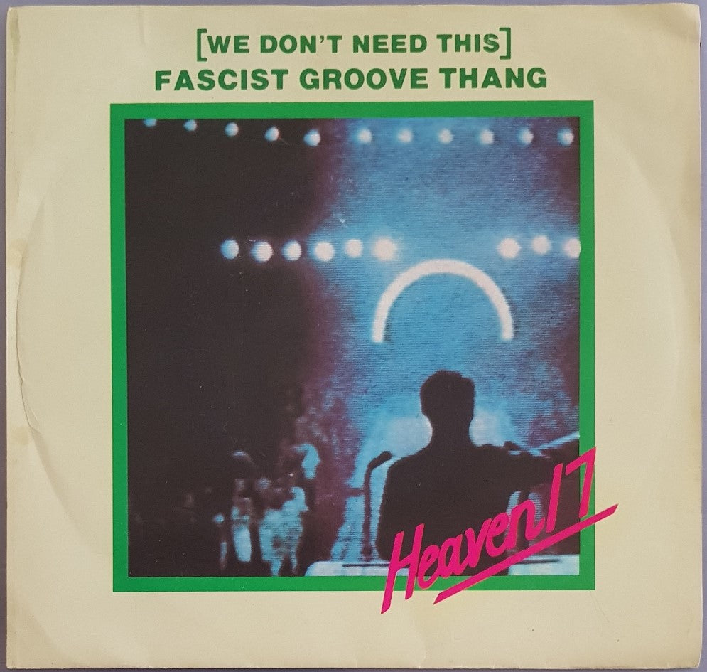 Heaven 17 - (We Don't Need This) Fascist Groove Thang