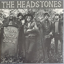 Load image into Gallery viewer, Headstones - When You&#39;re Down