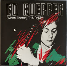 Load image into Gallery viewer, Ed Kuepper  - (When There&#39;s) This Party
