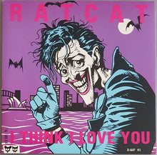 Load image into Gallery viewer, Ratcat  - I Think I Love You