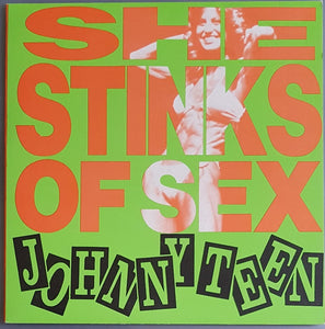 Johnny Teen - She Stinks Of Sex