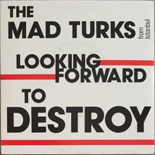 Load image into Gallery viewer, Mad Turks From Istanbul  - Looking Forward To Destroy