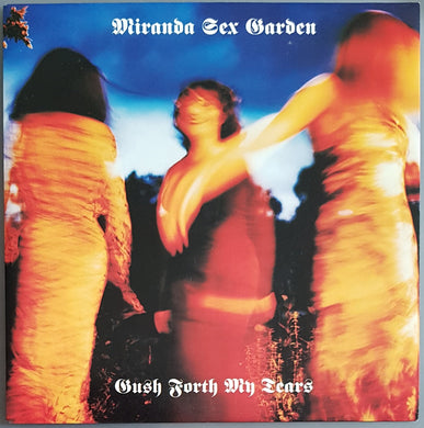 Miranda Sex Garden - Gush Forth My Tears