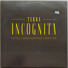 Load image into Gallery viewer, KK Null / Israel Martinez / Lumen Lab - Terra Incognita