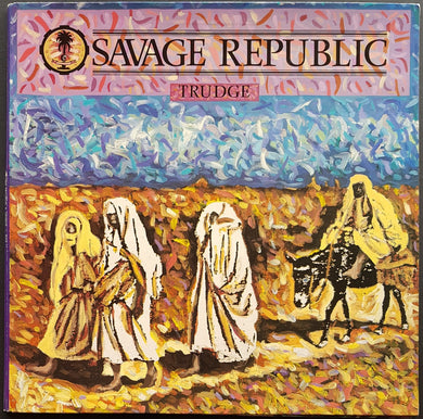 Savage Republic - Trudge