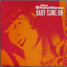 Load image into Gallery viewer, Shoutless - Baby Come On