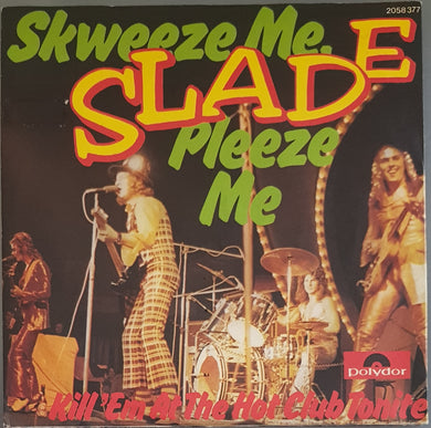 Slade - Skweeze Me, Pleeze Me