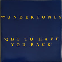 Load image into Gallery viewer, Undertones - Got To Have You Back