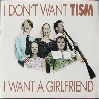 T.I.S.M.  - I Don't Want TISM I Want A Girlfriend