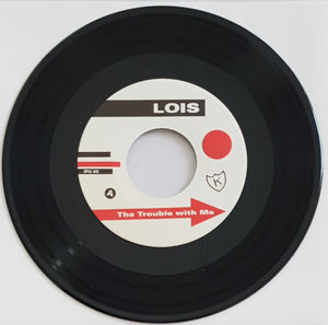 Lois - The Trouble With Me