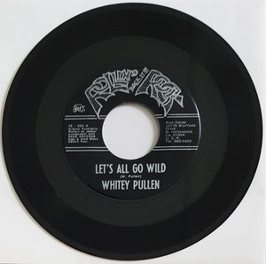Whitey Pullen - Let's All Go Wild