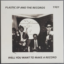 Load image into Gallery viewer, Plastic Ep And The Records - Well You Want To Make A Record
