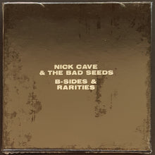 Load image into Gallery viewer, Nick Cave &amp; The Bad Seeds - B-Sides &amp; Rarities