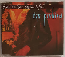 Load image into Gallery viewer, Beasts Of Bourbon (Tex Perkins) - You&#39;re Too Beautiful