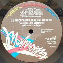 Load image into Gallery viewer, Kelly, Paul - So Much Water So Close To Home
