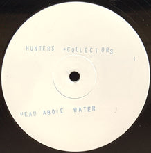 Load image into Gallery viewer, Hunters &amp; Collectors - Head Above Water