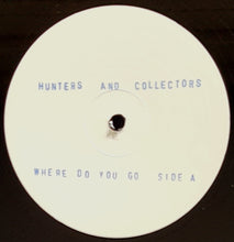Load image into Gallery viewer, Hunters &amp; Collectors - Where Do You Go