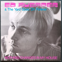 Load image into Gallery viewer, Ed Kuepper - Nothing Changes In My House