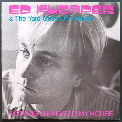 Ed Kuepper - Nothing Changes In My House