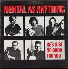 Load image into Gallery viewer, Mental As Anything - He&#39;s Just No Good For You