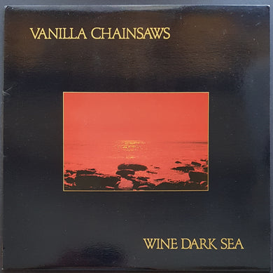 Vanilla Chainsaws - Wine Dark Sea