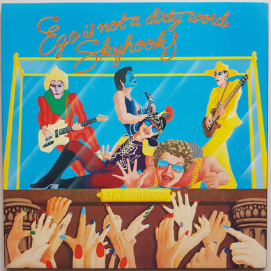 Skyhooks - Ego Is Not A Dirty Word