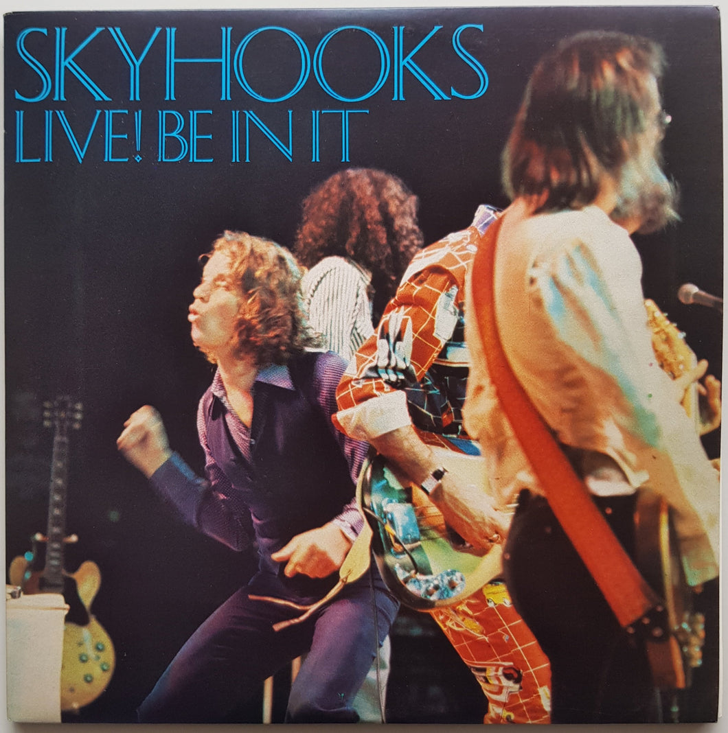 Skyhooks - Live! Be In It