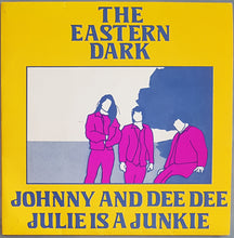 Load image into Gallery viewer, Eastern Dark - Julie Is A Junkie / Johnny And Dee Dee