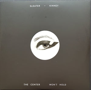 Sleater - Kinney - The Center Won't Hold