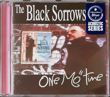 Load image into Gallery viewer, Black Sorrows - One Mo&quot; Time