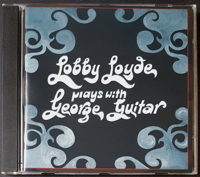 Lobby Loyde - Plays With George Guitar