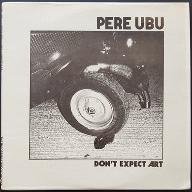 Pere Ubu - Don't Expect Art