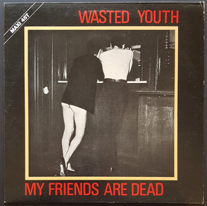 Wasted Youth - My Friends Are Dead
