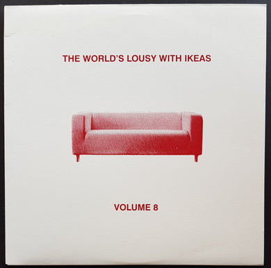 V/A - The World's Lousy With Ikeas Volume 8
