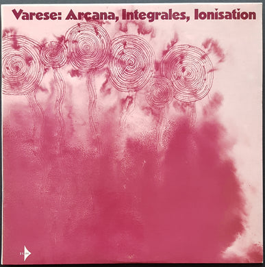 Edgard Varese - Arcana, Integrales, Ionisation