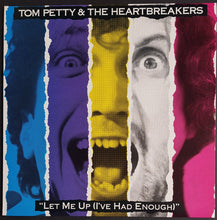 Load image into Gallery viewer, Tom Petty &amp; The Heartbreakers - Let Me Up (I&#39;ve Had Enough)