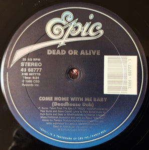 Dead Or Alive - Come Home With Me Baby
