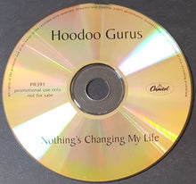 Load image into Gallery viewer, Hoodoo Gurus - Nothing’s Changing My Life