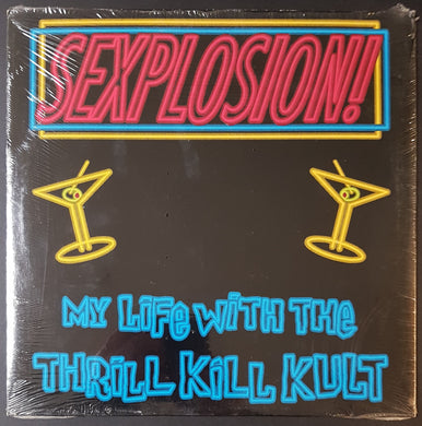 My Life With The Thrill Kill Kult - Sexplosion!