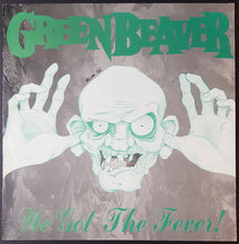 Load image into Gallery viewer, Green Beaver - We Got The Fever