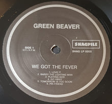 Load image into Gallery viewer, Green Beaver - We Got The Fever